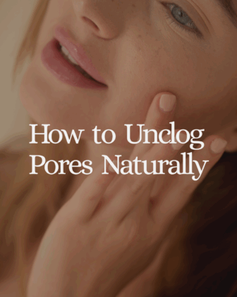 How to Unclog Pores Naturally: Safe and Effective Treatment Tips