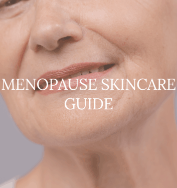 The Ultimate Menopause Skincare Guide: Tips for Radiant, Healthy Skin