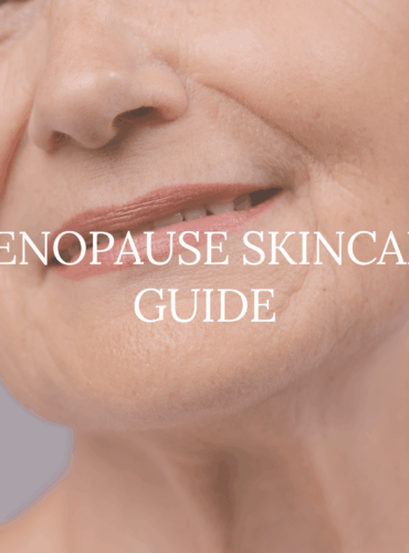 The Ultimate Menopause Skincare Guide: Tips for Radiant, Healthy Skin