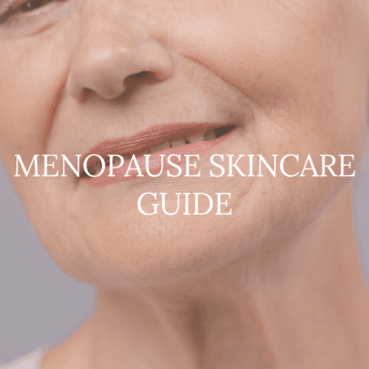 The Ultimate Menopause Skincare Guide: Tips for Radiant, Healthy Skin
