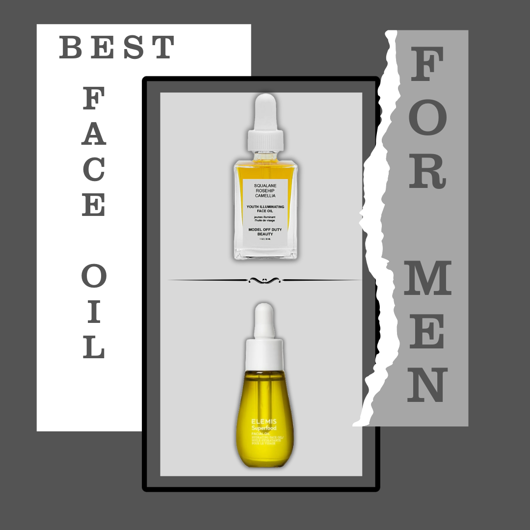 Best Face Oil for Men: Discover the Top Oil Serums That Transform Your Skin